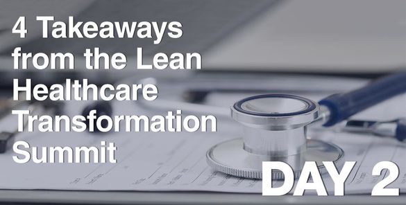 4 Takeaways from the Lean Healthcare Transformation Summit